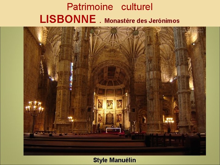 Patrimoine culturel LISBONNE. Monastère des Jerónimos Style Manuélin 