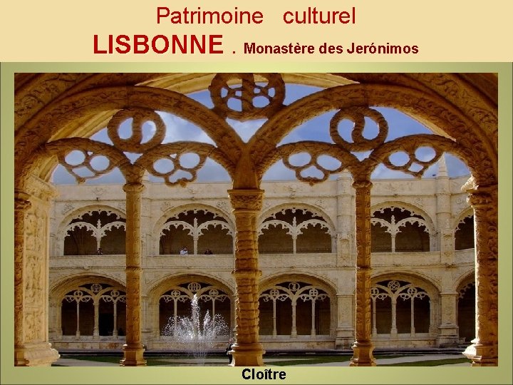 Patrimoine culturel LISBONNE. Monastère des Jerónimos Cloître 