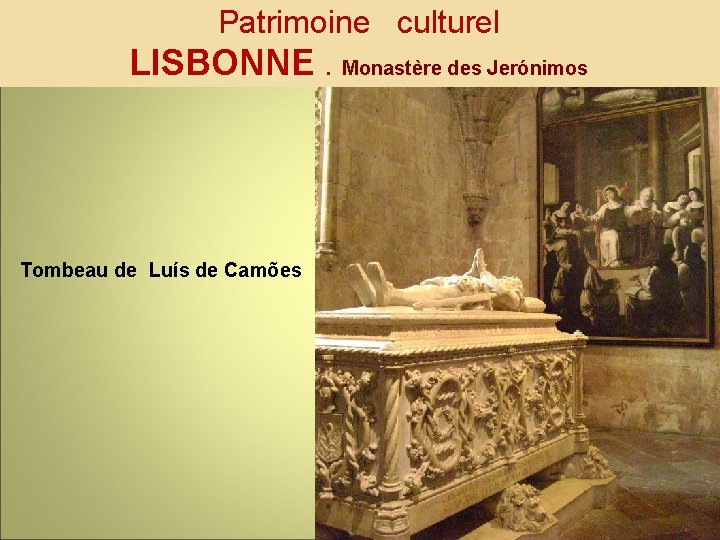 Patrimoine culturel LISBONNE. Monastère des Jerónimos Tombeau de Luís de Camões 