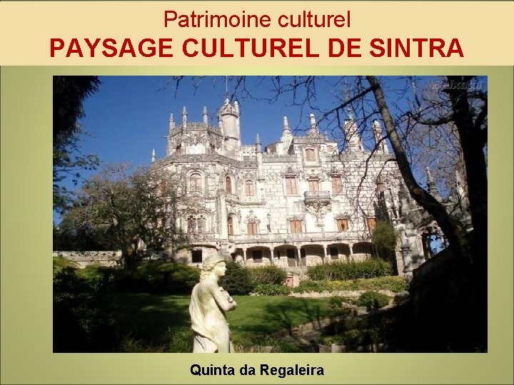 Patrimoine culturel PAYSAGE CULTUREL DE SINTRA Quinta da Regaleira 