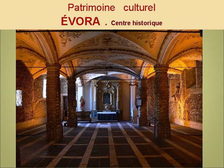 Patrimoine culturel ÉVORA. Centre historique 