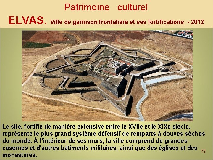 Patrimoine culturel ELVAS. Ville de garnison frontalière et ses fortifications - 2012 Le site,