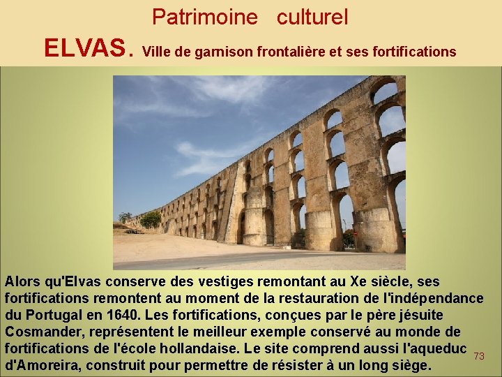 Patrimoine culturel ELVAS. Ville de garnison frontalière et ses fortifications Alors qu'Elvas conserve des