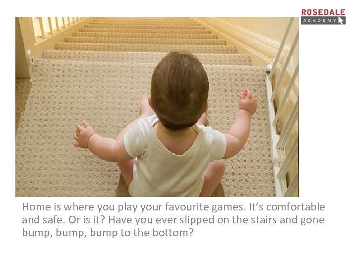 Home is where you play your favourite games. It’s comfortable and safe. Or is