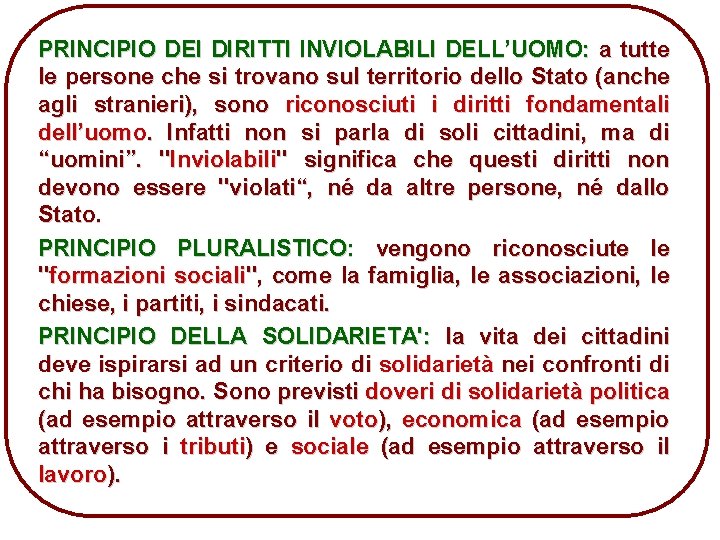 PRINCIPIO DEI DIRITTI INVIOLABILI DELL’UOMO: a tutte le persone che si trovano sul territorio