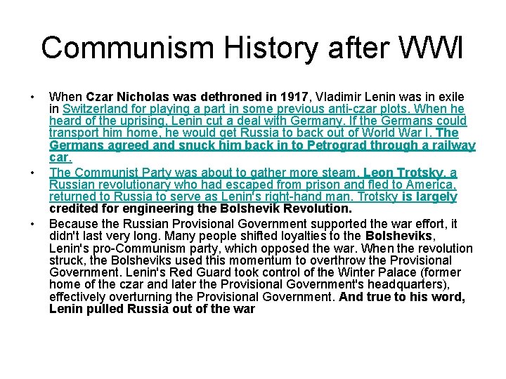 Communism History after WWI • • • When Czar Nicholas was dethroned in 1917,