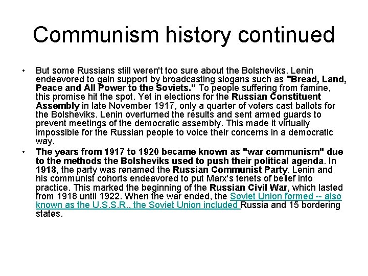 Communism history continued • • But some Russians still weren't too sure about the