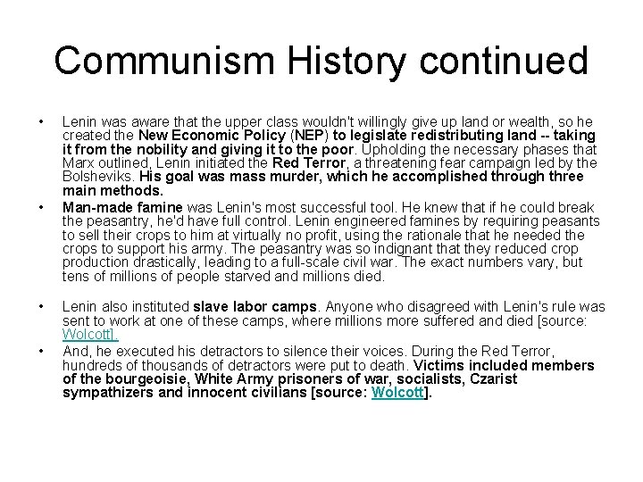 Communism History continued • • Lenin was aware that the upper class wouldn't willingly