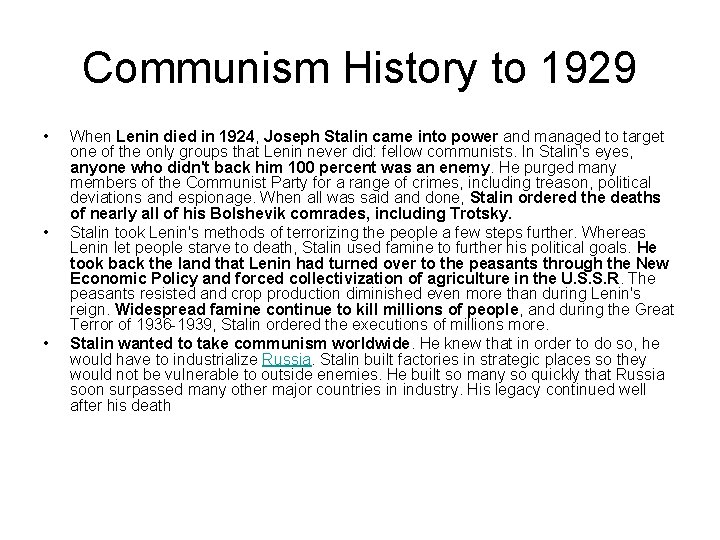 Communism History to 1929 • • • When Lenin died in 1924, Joseph Stalin