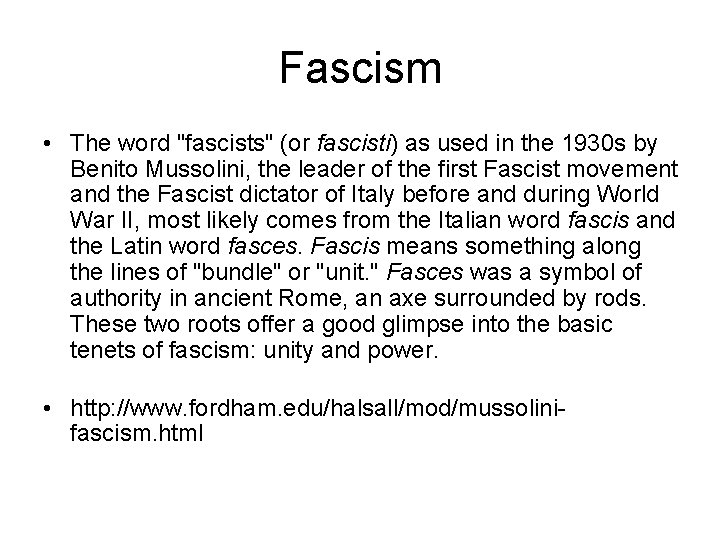 Fascism • The word "fascists" (or fascisti) as used in the 1930 s by