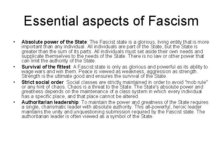 Essential aspects of Fascism • • Absolute power of the State: The Fascist state