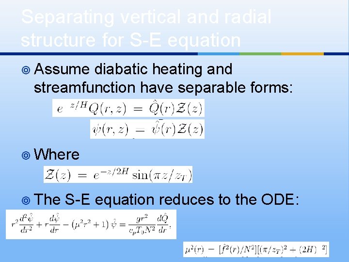 Separating vertical and radial structure for S-E equation ¥ Assume diabatic heating and streamfunction