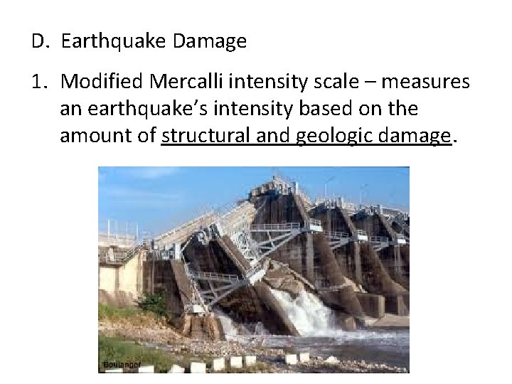 D. Earthquake Damage 1. Modified Mercalli intensity scale – measures an earthquake’s intensity based