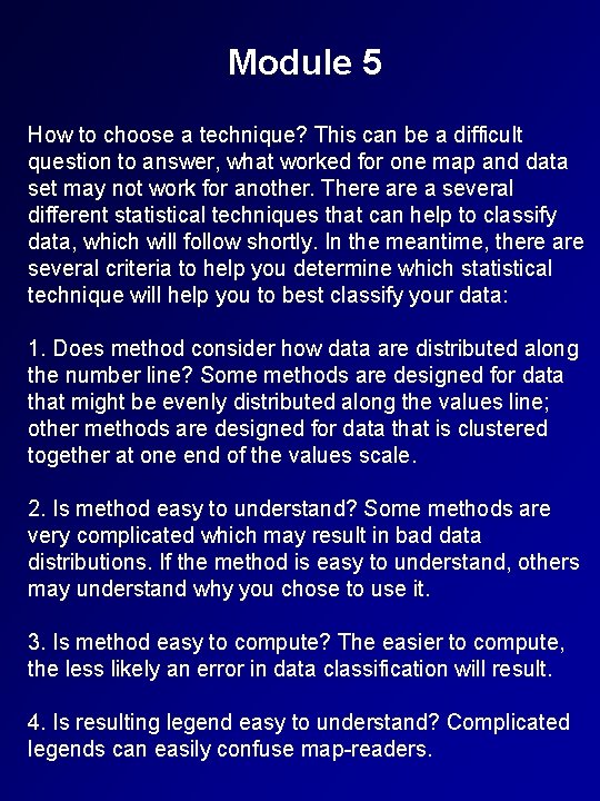 Module 5 How to choose a technique? This can be a difficult question to