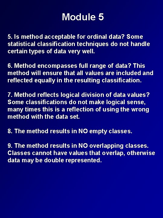 Module 5 5. Is method acceptable for ordinal data? Some statistical classification techniques do