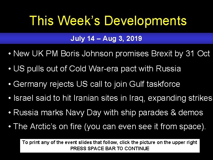 This Week’s Developments July 14 – Aug 3, 2019 • New UK PM Boris