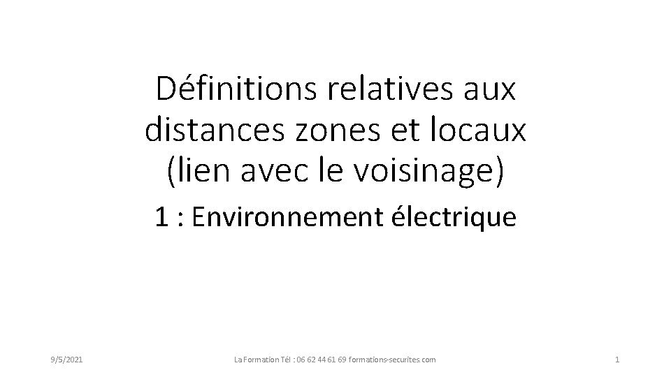 Définitions relatives aux distances zones et locaux (lien avec le voisinage) 1 : Environnement