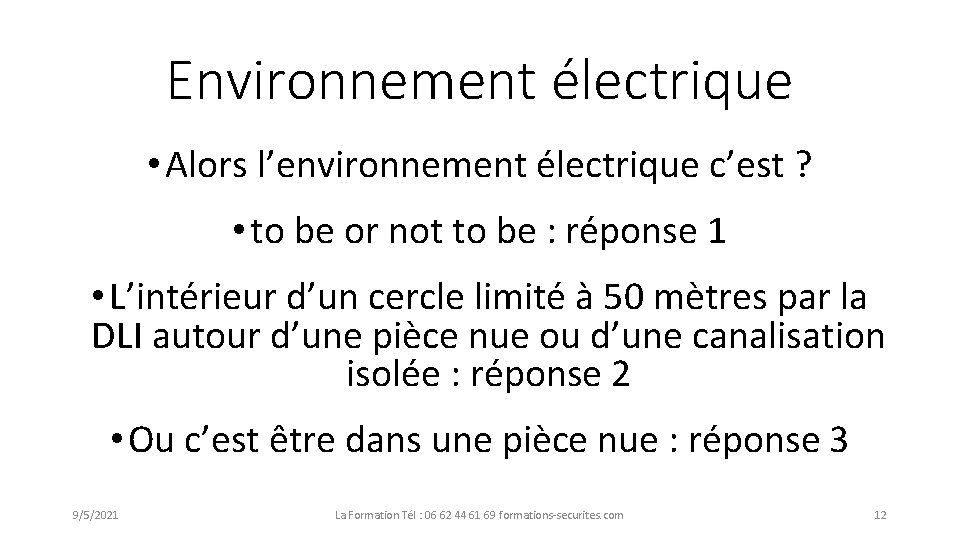 Environnement électrique • Alors l’environnement électrique c’est ? • to be or not to