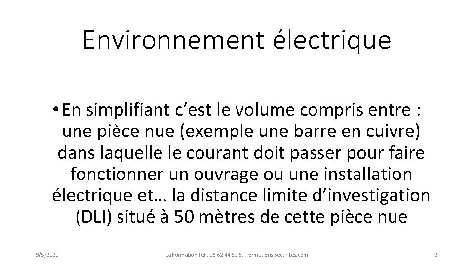 Environnement électrique • En simplifiant c’est le volume compris entre : une pièce nue