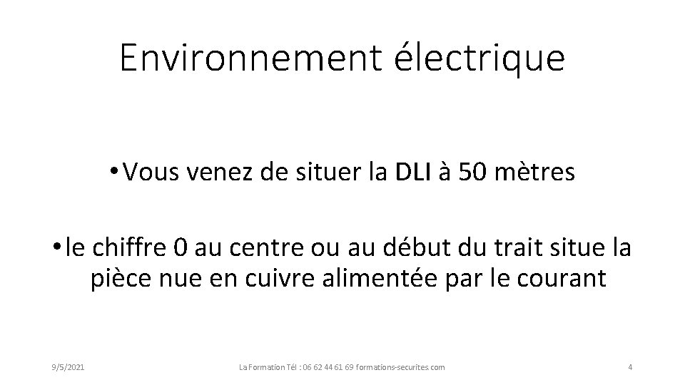 Environnement électrique • Vous venez de situer la DLI à 50 mètres • le