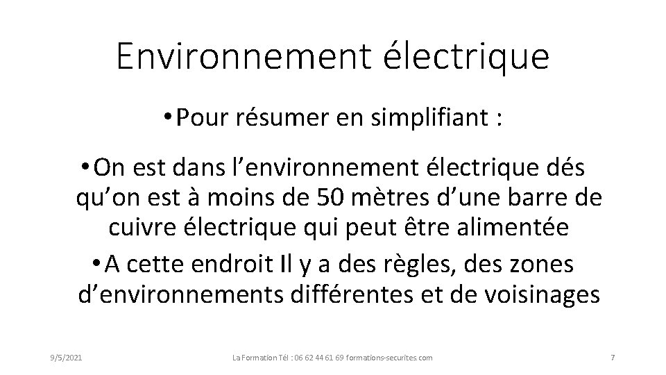 Environnement électrique • Pour résumer en simplifiant : • On est dans l’environnement électrique