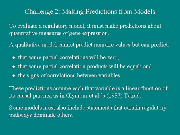Challenge 2: Making Predictions from Models To evaluate a regulatory model, it must make Challenge 2: Making Predictions from Models To evaluate a regulatory model, it must make