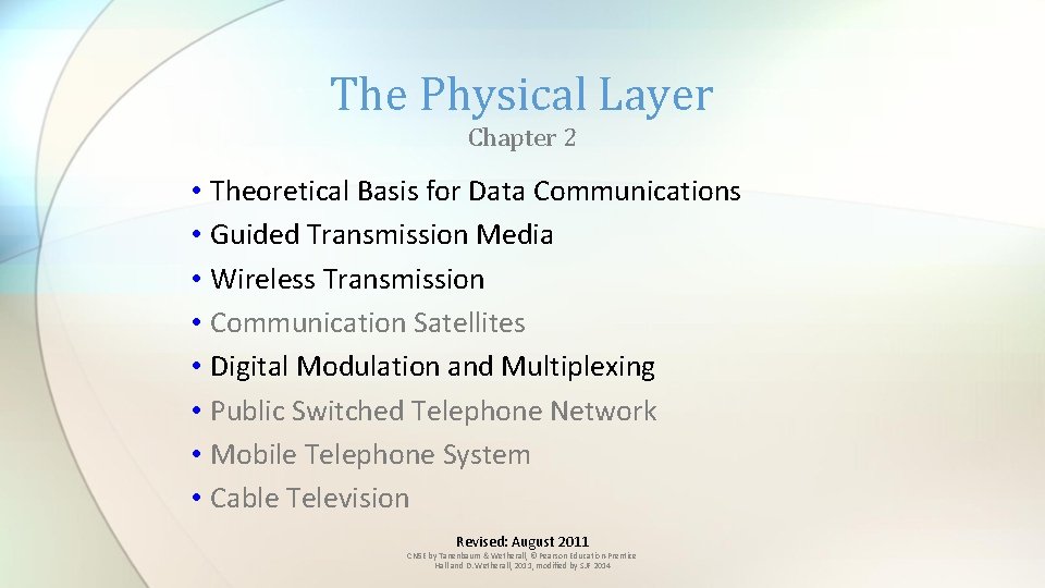 The Physical Layer Chapter 2 • Theoretical Basis for Data Communications • Guided Transmission