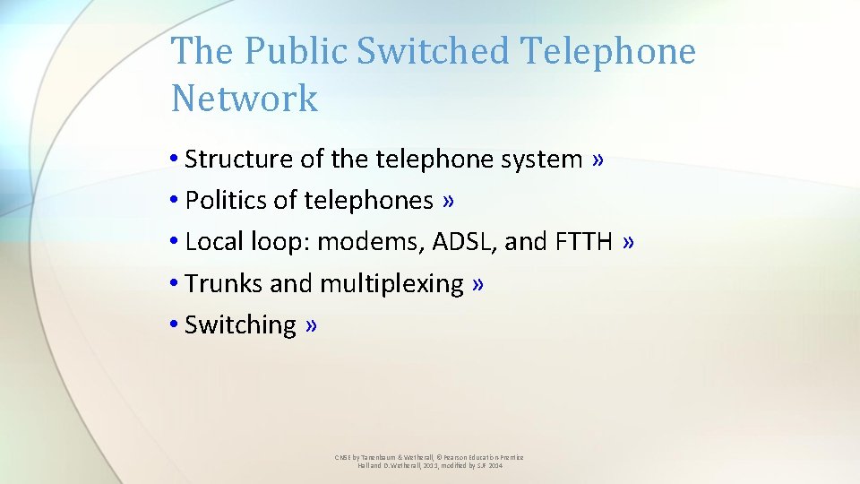 The Public Switched Telephone Network • Structure of the telephone system » • Politics