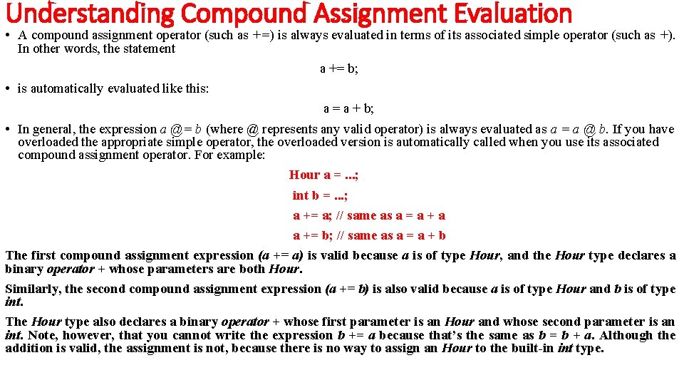 Understanding Compound Assignment Evaluation • A compound assignment operator (such as +=) is always