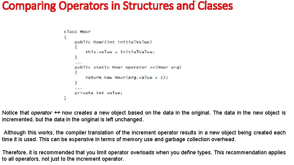Comparing Operators in Structures and Classes Notice that operator ++ now creates a new