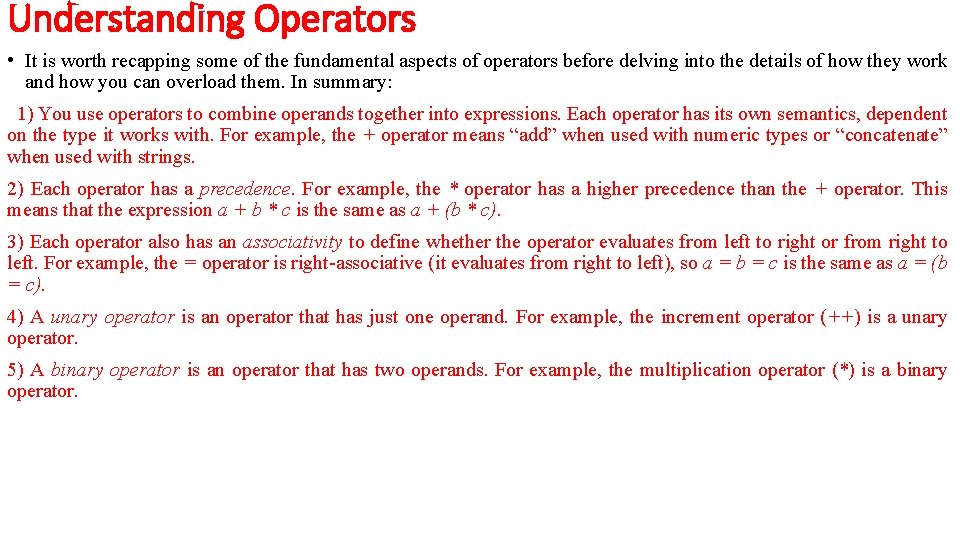 Understanding Operators • It is worth recapping some of the fundamental aspects of operators