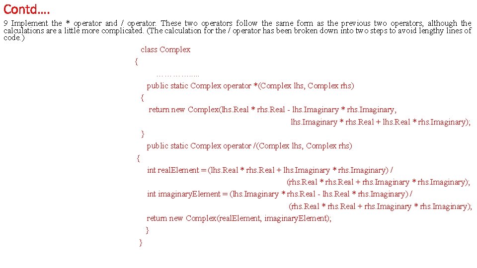Contd…. 9 Implement the * operator and / operator. These two operators follow the