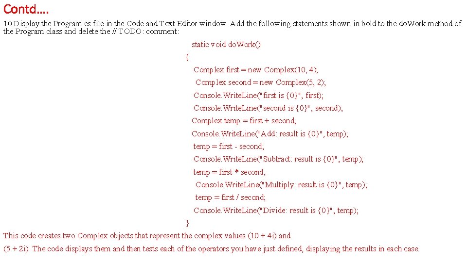 Contd…. 10 Display the Program. cs file in the Code and Text Editor window.