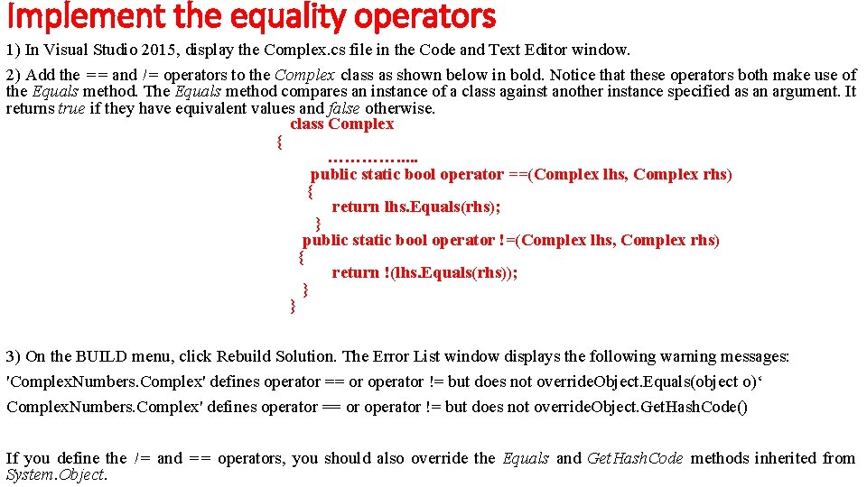 Implement the equality operators 1) In Visual Studio 2015, display the Complex. cs file