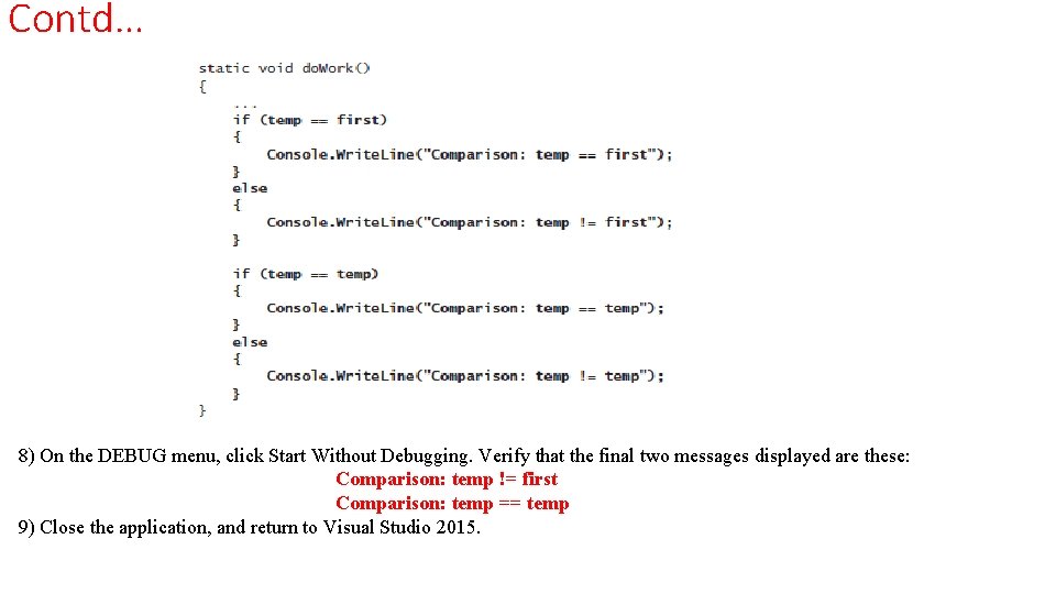 Contd… 8) On the DEBUG menu, click Start Without Debugging. Verify that the final