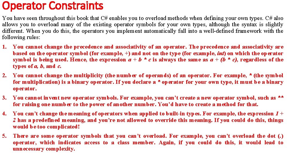 Operator Constraints You have seen throughout this book that C# enables you to overload