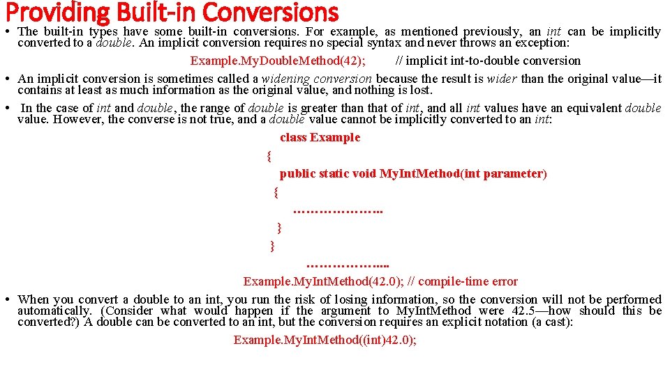 Providing Built-in Conversions • The built-in types have some built-in conversions. For example, as