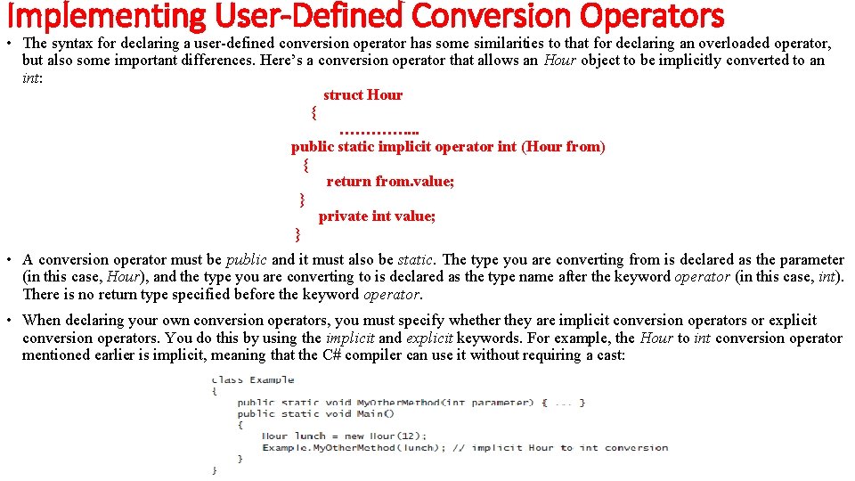 Implementing User-Defined Conversion Operators • The syntax for declaring a user-defined conversion operator has