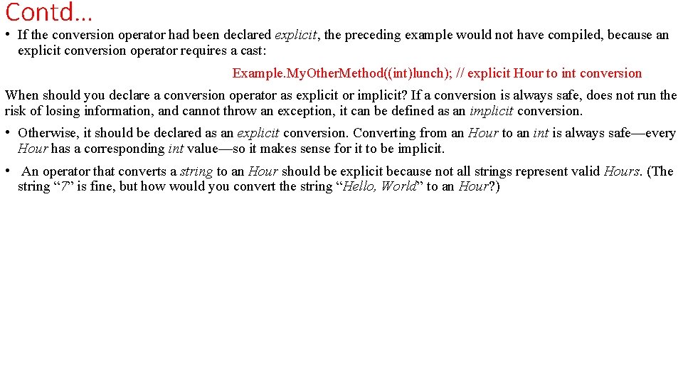 Contd… • If the conversion operator had been declared explicit, the preceding example would
