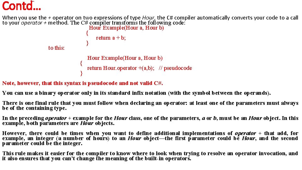 Contd… When you use the + operator on two expressions of type Hour, the
