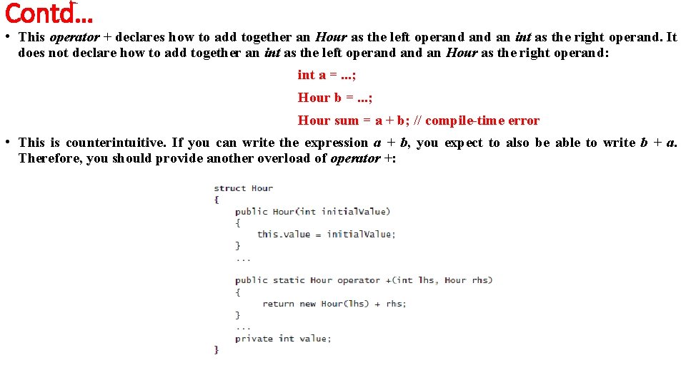 Contd… • This operator + declares how to add together an Hour as the