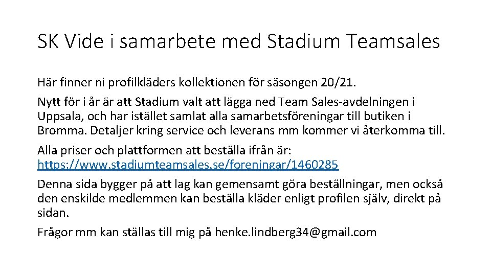 SK Vide i samarbete med Stadium Teamsales Här finner ni profilkläders kollektionen för säsongen