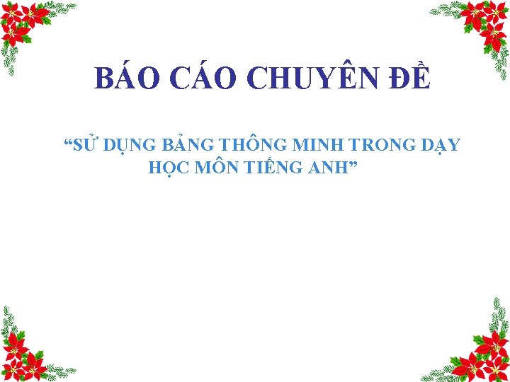 BÁO CHUYÊN ĐỀ “SỬ DỤNG BẢNG THÔNG MINH TRONG DẠY HỌC MÔN TIẾNG ANH”