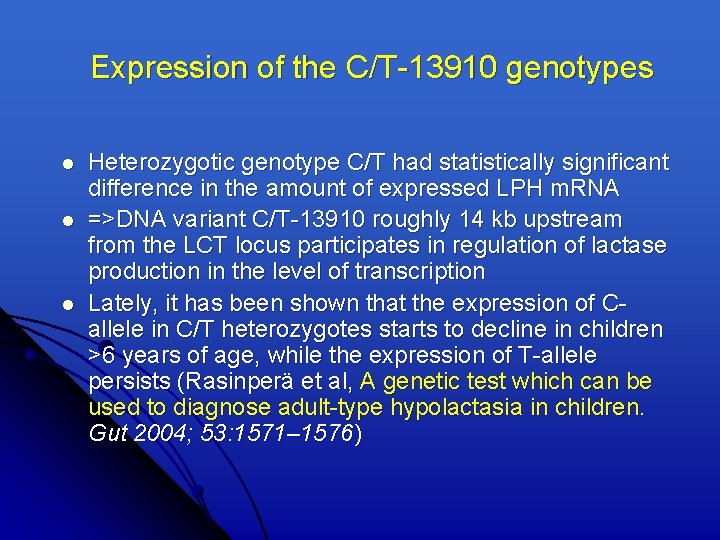 Expression of the C/T-13910 genotypes l l l Heterozygotic genotype C/T had statistically significant