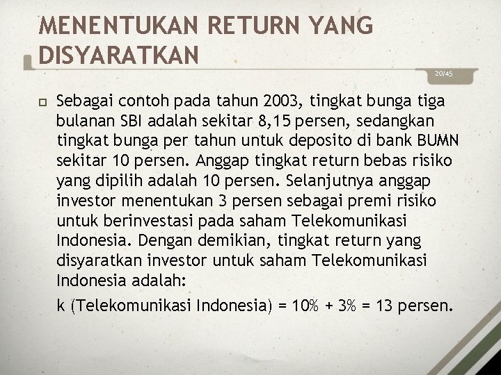 MENENTUKAN RETURN YANG DISYARATKAN 20/45 Sebagai contoh pada tahun 2003, tingkat bunga tiga bulanan