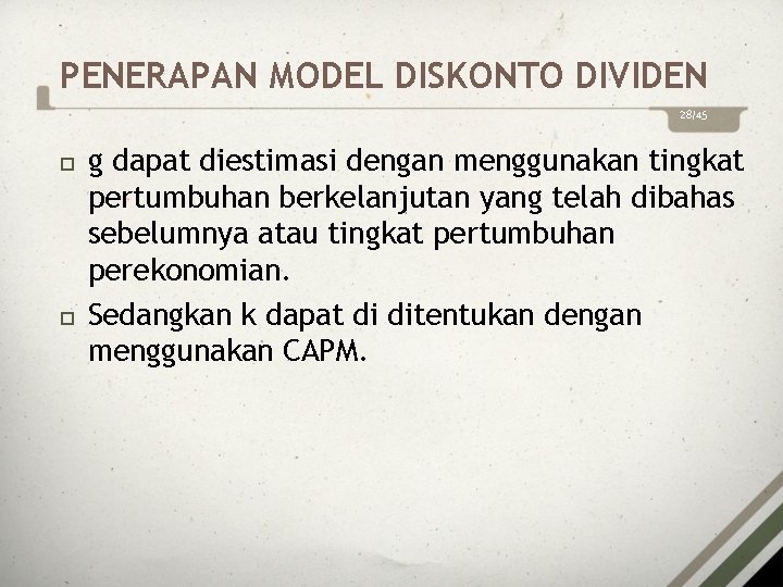 PENERAPAN MODEL DISKONTO DIVIDEN 28/45 g dapat diestimasi dengan menggunakan tingkat pertumbuhan berkelanjutan yang