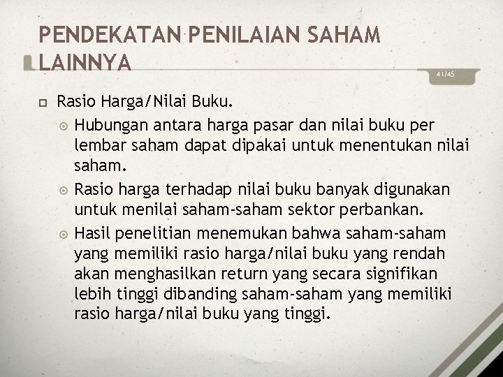 PENDEKATAN PENILAIAN SAHAM LAINNYA 41/45 Rasio Harga/Nilai Buku. Hubungan antara harga pasar dan nilai