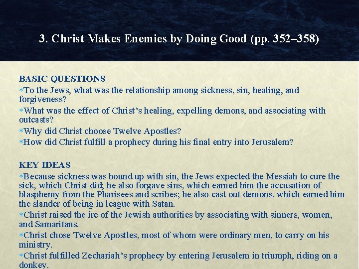 3. Christ Makes Enemies by Doing Good (pp. 352– 358) BASIC QUESTIONS To the