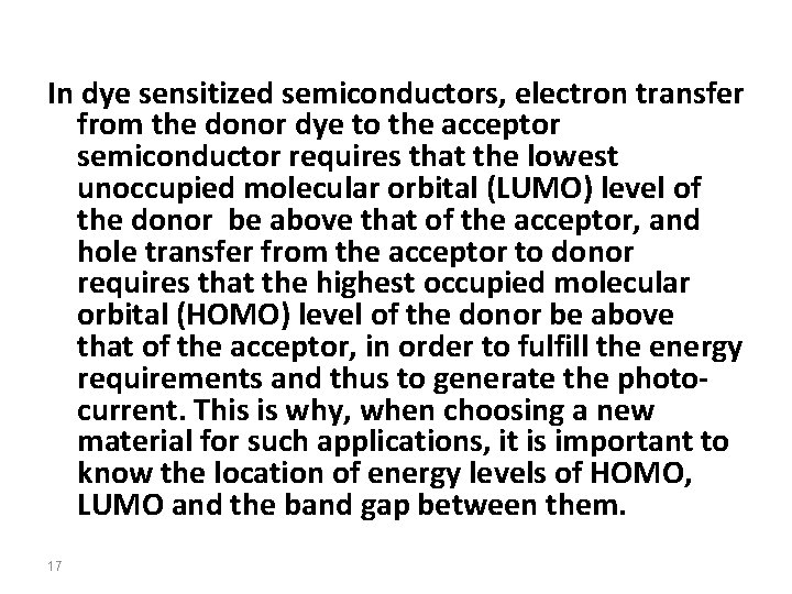 In dye sensitized semiconductors, electron transfer from the donor dye to the acceptor semiconductor