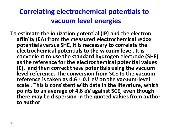 Correlating electrochemical potentials to vacuum level energies To estimate the ionization potential (IP) and